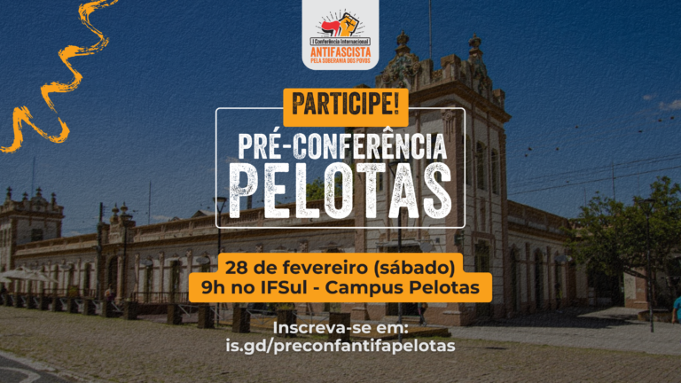Pelotas realiza Pré-Conferência rumo à I Conferência Internacional Antifascista